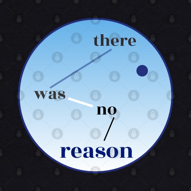 There Was No Reason by Davey's Designs